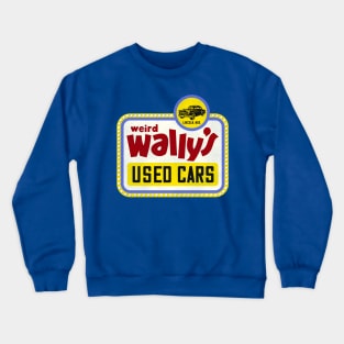 Weird Wally's Used Cars - Lincoln, Nebraska Crewneck Sweatshirt